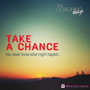 Chances. ‪#decisions #takeachance #quotes #coachinglife ‪# ...