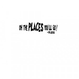 Dr.Seuss quote oh the places you'll go wall saying vinyl decal ...