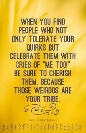 love my tribe. Tribes, Great Friend, Best Friends, Weird Quote ...