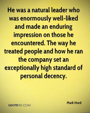 Mark Hurd - He was a natural leader who was enormously well-liked and ...