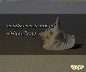 It takes two to tango. -Hua Jiang