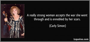 really strong woman accepts the war she went through and is ennobled ...