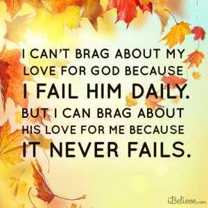Can Brag About God's Love for Me Because it Never Fails