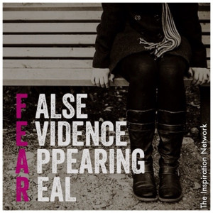FEAR = False Evidence Appearing Real #quote