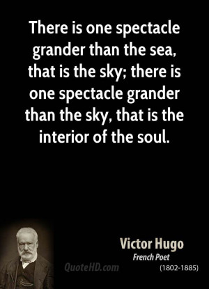 There is one spectacle grander than the sea, that is the sky; there is ...