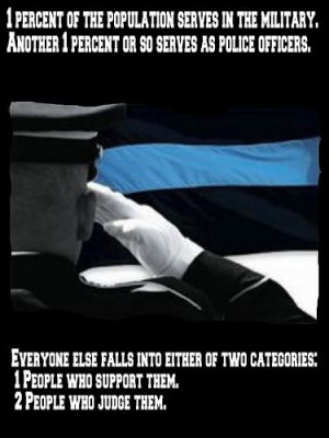 ... support them. 2) People who judge them. Law Enforcement Today www