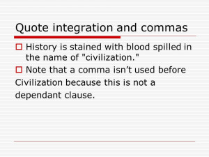 Quote integration and commas History is stained with blood spilled in ...