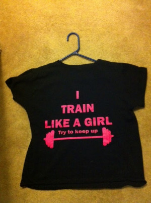 Train Like A Girl...Try to Keep Up