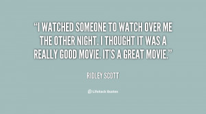 quote-Ridley-Scott-i-watched-someone-to-watch-over-me-113848.png