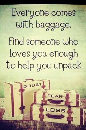 everyone comes with baggage