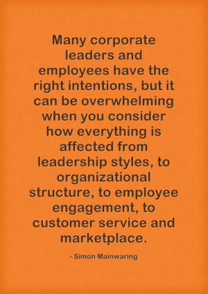 ... employee engagement, to customer service and marketplace. – Simon