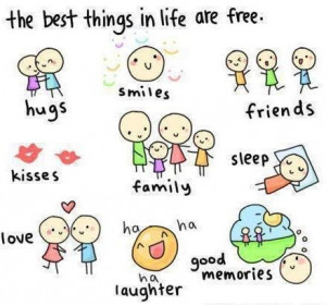 Cute life quote about happiness - The Best Things in Life Are Free