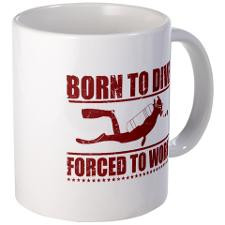 born to dive forced to work Mugs for