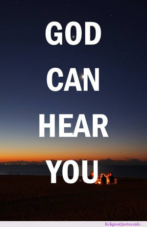 God can hear you