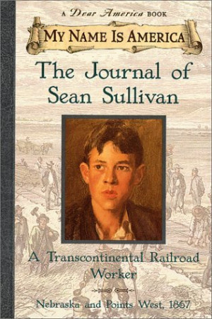 Journal Of Sean Sullivan, A Transcontinental Railroad Worker (My Name ...