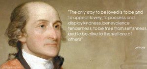 John Jay - “The only way to be loved is to be and to appear ...