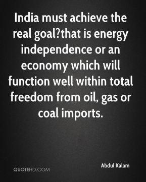 Kalam - India must achieve the real goal?that is energy independence ...