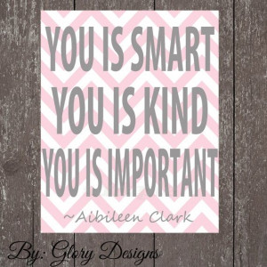 You is smart, You is Kind, You is important quote from 
