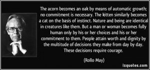 The acorn becomes an oak by means of automatic growth; no commitment ...