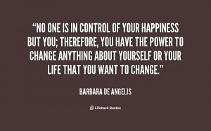 quote-Barbara-de-Angelis-no-one-is-in-control-of-your-60509.png