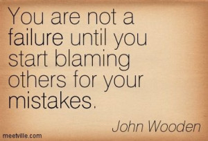 Don't blame others for your mistakes Y^_^ don't say all men are the ...