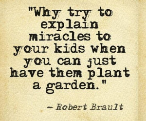 My favorite garden quote: 