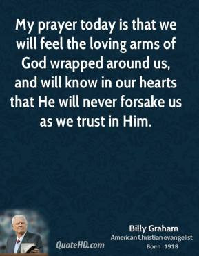 My Prayer Today Is That We Will Feel The Loving Arms Of God Wrapped
