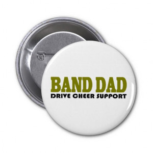 Marching Band Dad Suppport Buttons