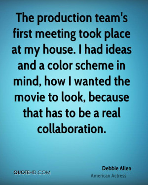 The production team's first meeting took place at my house. I had ...