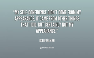 .com/myself-confidence-didnt-come-from-my-appearance-appearance-quote ...