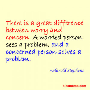 There Is A Great Difference Between Worry And Concern. A Worried ...