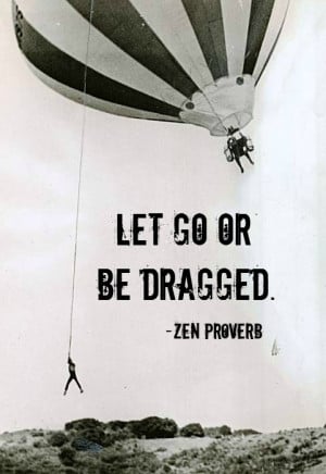 Let Go Every Now and Zen