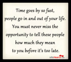 Time Goes By So Fast, People Go In And Out Of Your Life.