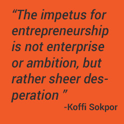 ... many people engaged in entrepreneurial activity, the impetus for their