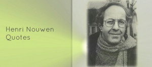 Prayer Quotes – Henri Nouwen