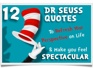 12 Dr Seuss Quotes To Refresh Your Perspective On Life & Make You Feel ...