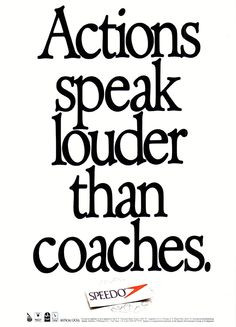 Actions speak louder than coaches. Speedo swim motivation poster 1980s ...