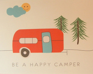 Be A Happy Camper - Camping Quotes