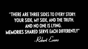 There are three sides to every story…