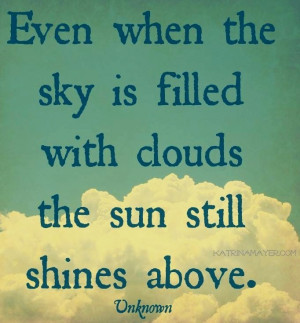 Sun still shines above clouds quote via www.KatrinaMayer.com
