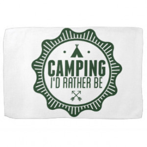 Rather Be Camping Towels