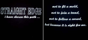 Straight Edge- I Have Chosen This Path on front, Quote on back on a ...