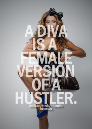 diva is a female version of a hustler.