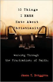 10 Things I Hate About Christianity by Jason T. Berggren (review)