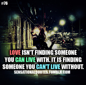 ... you can live with.It is about finding someone you can’t live without