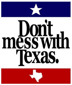 texas_don%27t+mess+wih+TX.jpg