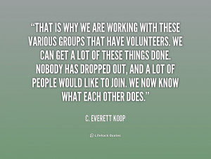 That is why we are working with these various groups that have ...