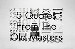 Quotes On Books and Writing From the Old Masters