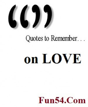 Short and Cute Love Sayings and Quotes by Famous & Historical Authors