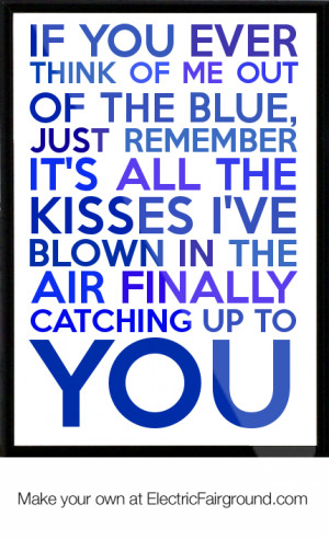 ... remember it's all the kisses I've blown in the air fin Framed Quote